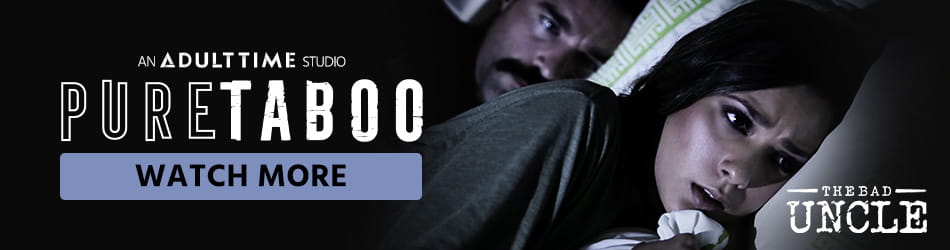 Pure Taboo an Adult Time Studio - Watch More